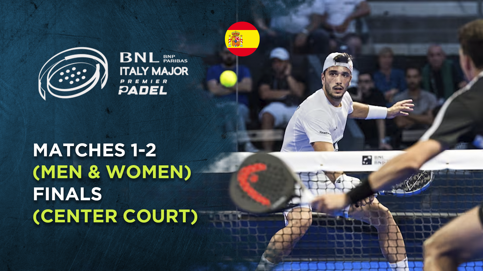 Matches 1-2 (Men & Women) - Finals (Center Court) - Premier Padel Italy