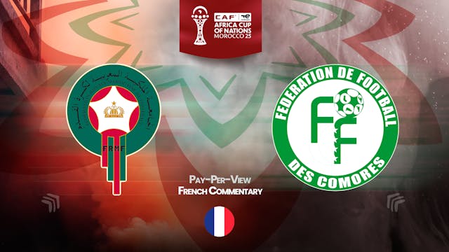 Morocco vs Comoros - Africa Cup Nations 2025 in French (PPV)