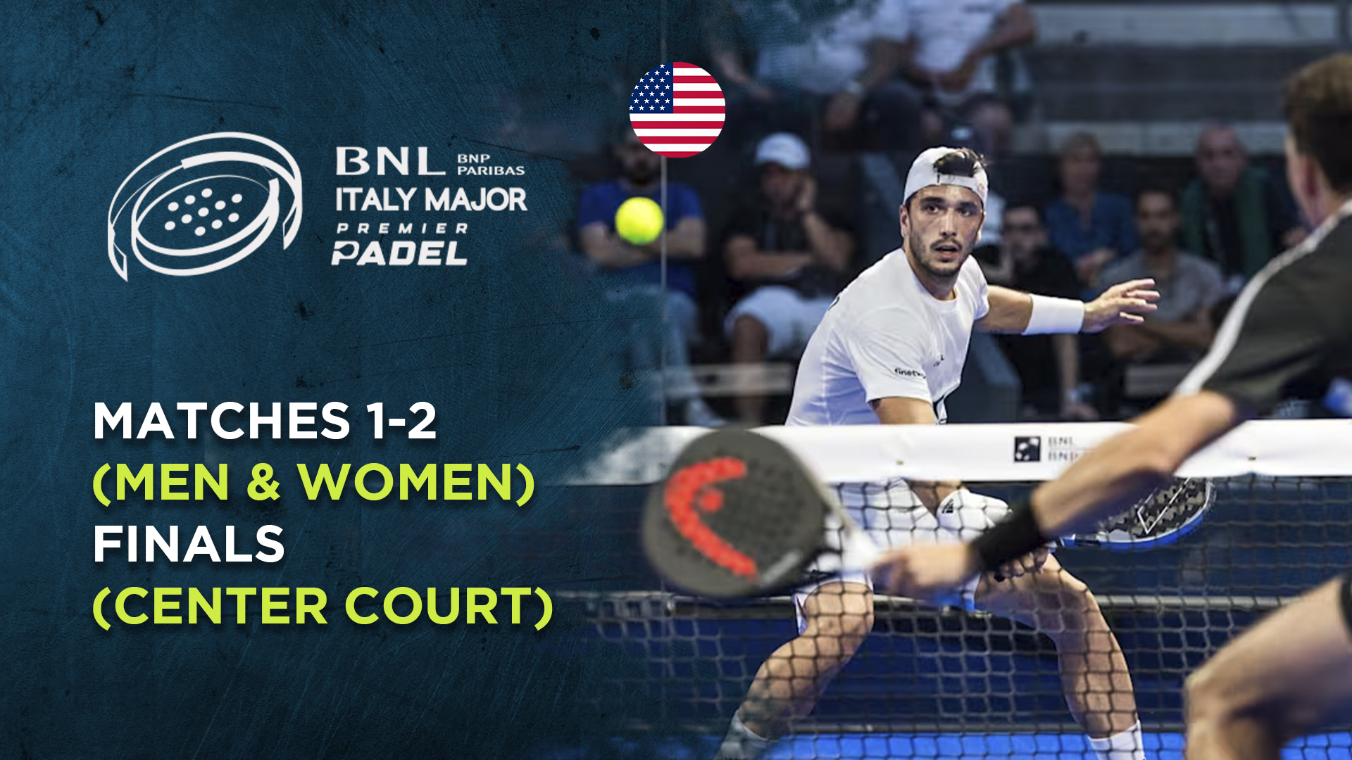 Matches 1-2 (Men & Women) - Finals (Center Court) - Premier Padel Italy