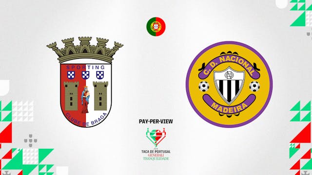 Braga vs Nacional - Taça de Portugal in Portuguese audio (Pay-Per-View)