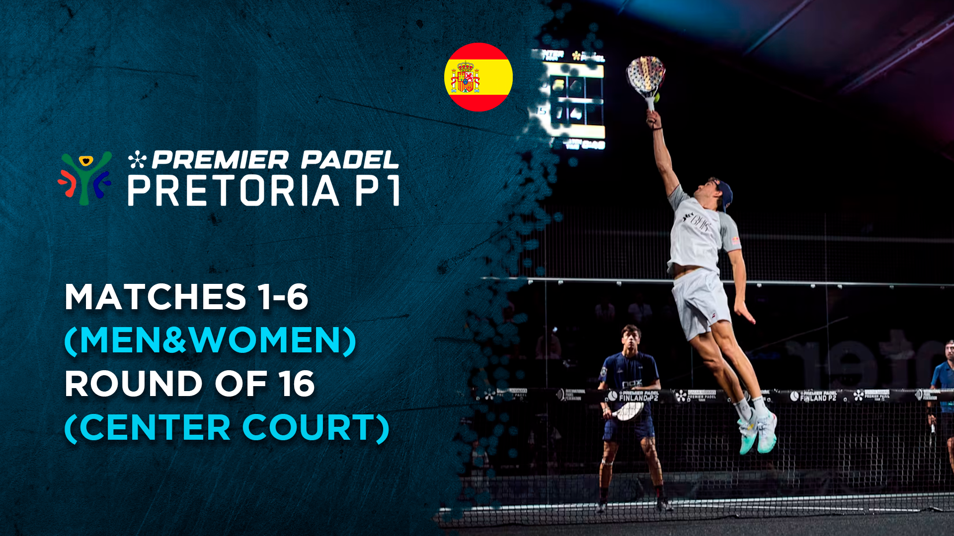Matches 1-7 (Men&Women) - Round of 16 (Center Court) - Premier Padel Pretoria
