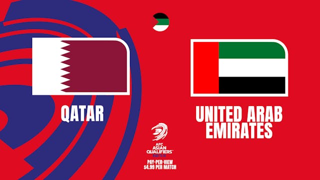 Qatar vs United Arab Emirates - Asian World Cup qualifiers in Arabic audio (Pay-Per-View)