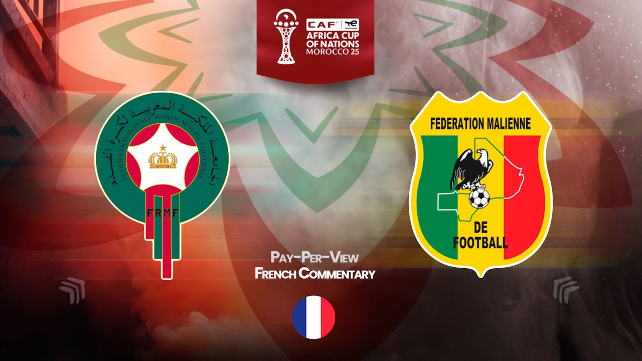 Morocco vs Mali in French (PPV)