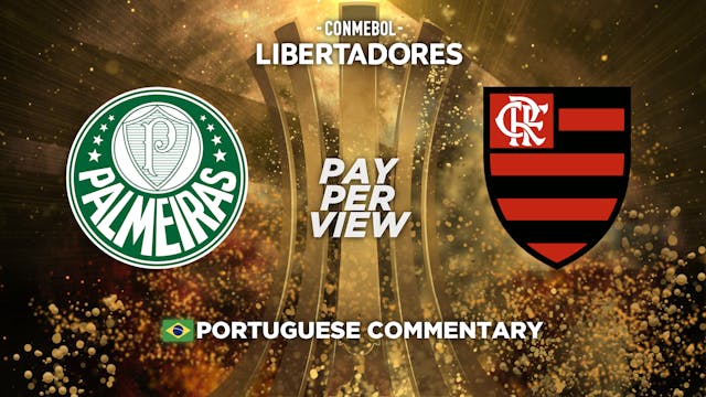 Palmeiras (BRA) vs Flamengo (BRA) - Copa Libertadores in Portuguese audio (Pay-Per-View)