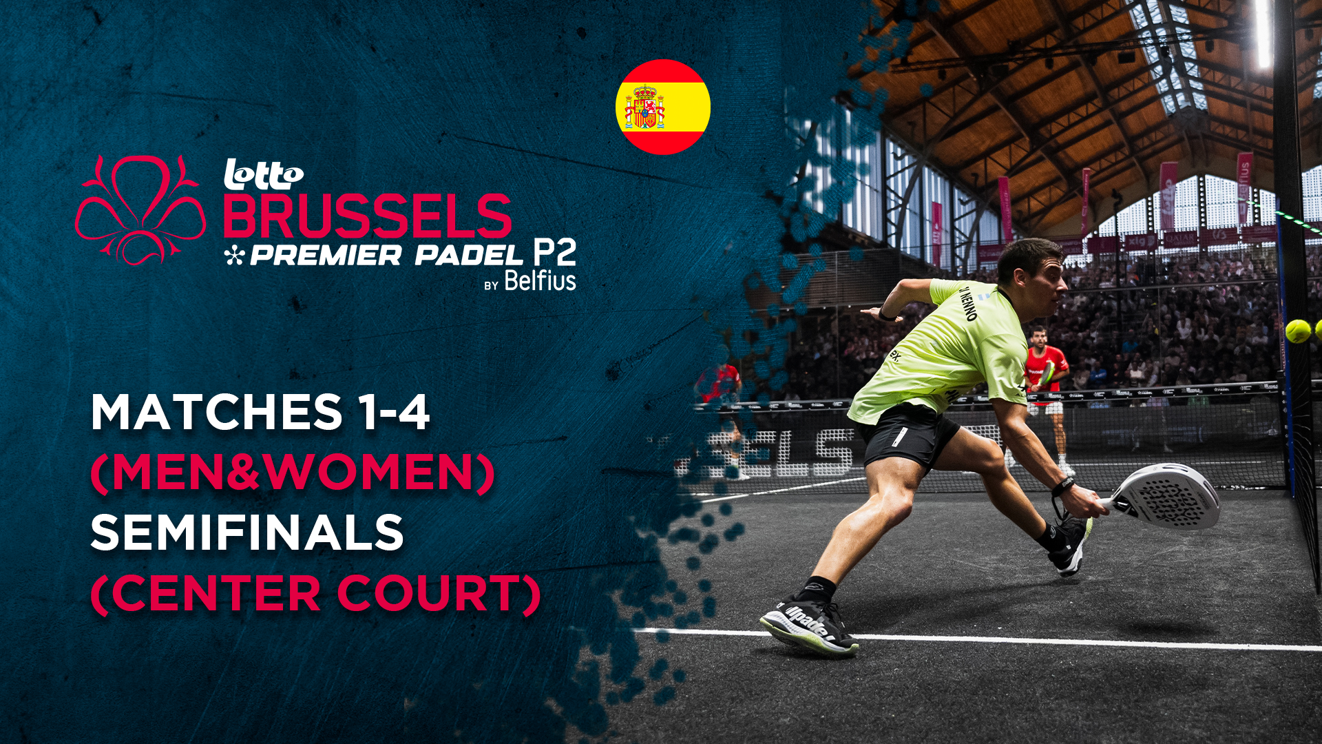 Matches 1-4 (Men&Women) - Semifinals (Center Court) - Premier Padel Brussels