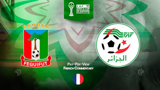 Equatorial Guinea vs Algeria - Africa Cup Nations 2025 in French (PPV) - 12/31/2025, 18:23:20