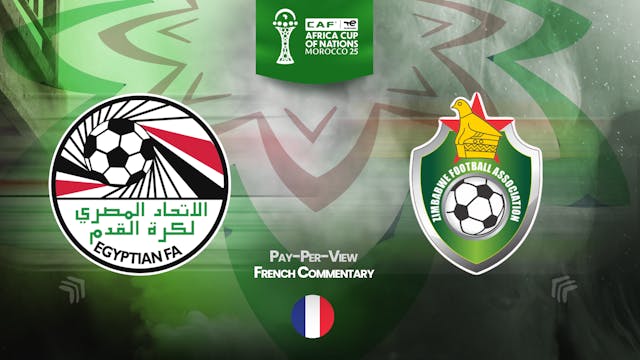 Egypt vs Zimbabwe - Africa Cup Nations 2025 in French (PPV) - 12/22/2025, 22:10:47