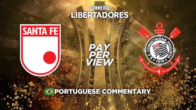 Santa Fe (COL) vs Corinthians (BRA) - Copa Libertadores in Portuguese (Pay-Per-View)