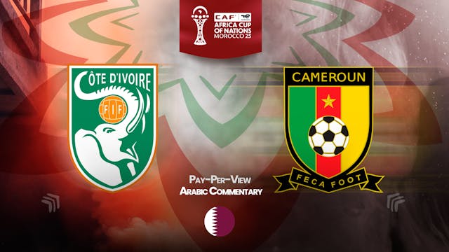 Ivory Coast vs Cameroon - Africa Cup Nations 2025 in Arabic (PPV)