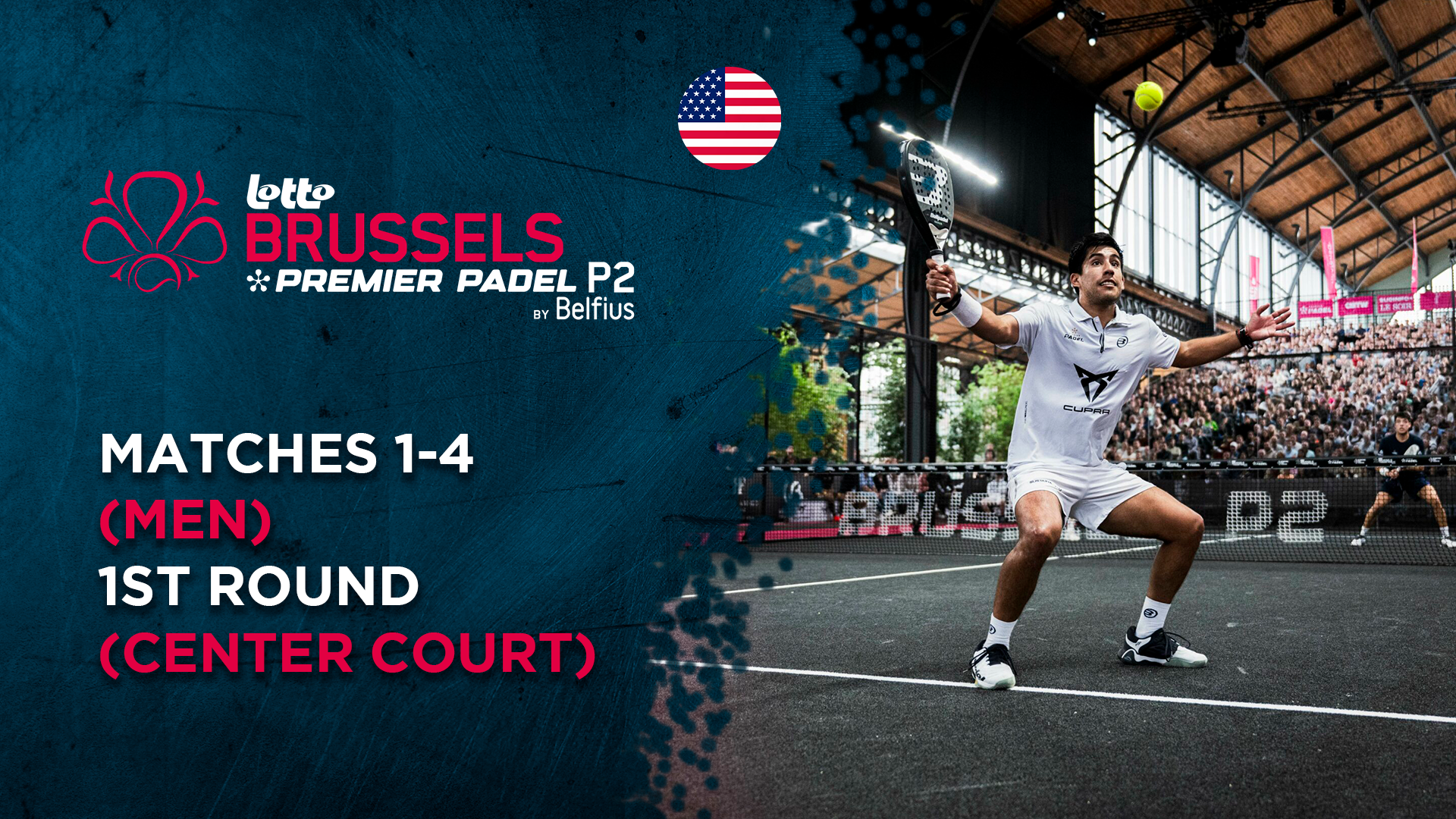 Matches 1-4 (Men) - 1st Round (Center Court) - Premier Padel Brussels