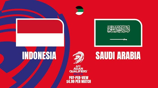 Indonesia vs Saudi Arabia - Asian World Cup qualifiers in Arabic audio (Pay-Per-View)