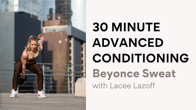 30 Minute Advanced Conditioning (RPE 8-9): Beyonce Sweat?