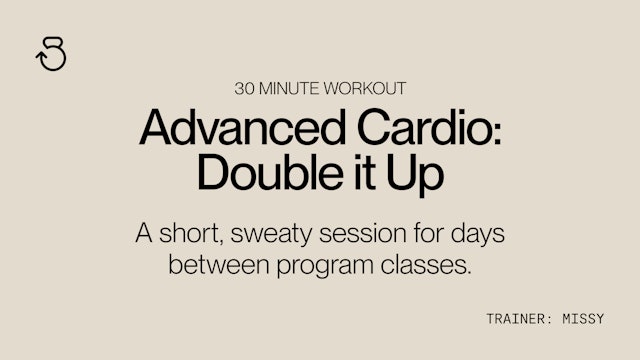 30 Minute Advanced Cardio: Double it Up