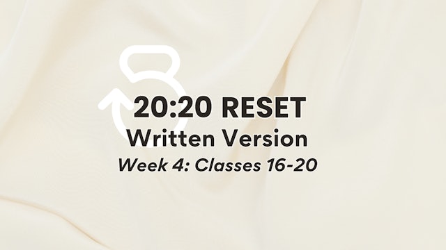 20:20 Reset, Written Program: Week 4 (Classes 16-20)