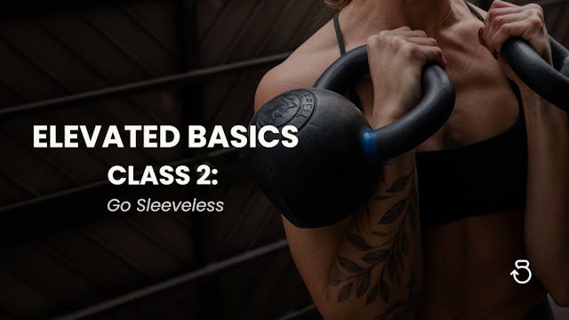 Elevated Basics, Class 2: Go Sleeveless