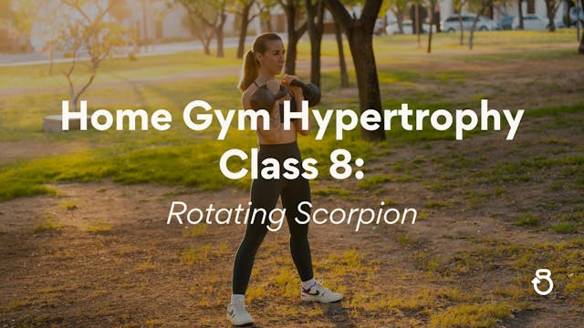 Home Gym Hypertrophy, Class 8: Rotati...