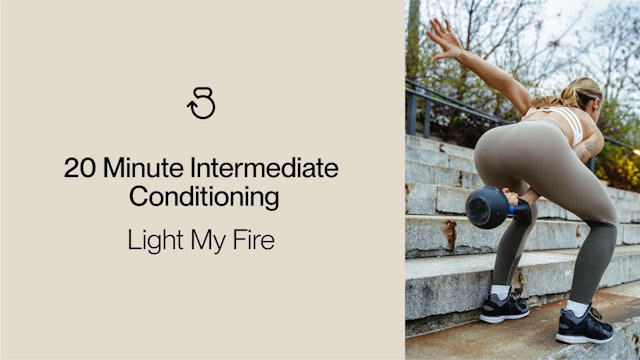 20 Minute Intermediate Conditioning: Light My Fire