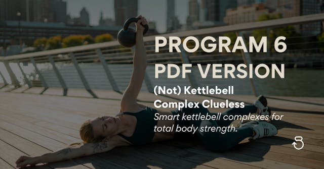 PDF Program: (Not) Kettlebell Complex Clueless (Program 6)