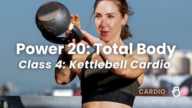 Power 20 Total Body: Class 4, Kettleb...