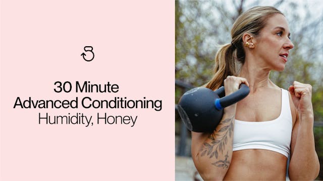 30 Minute Advanced Conditioning: Humi...