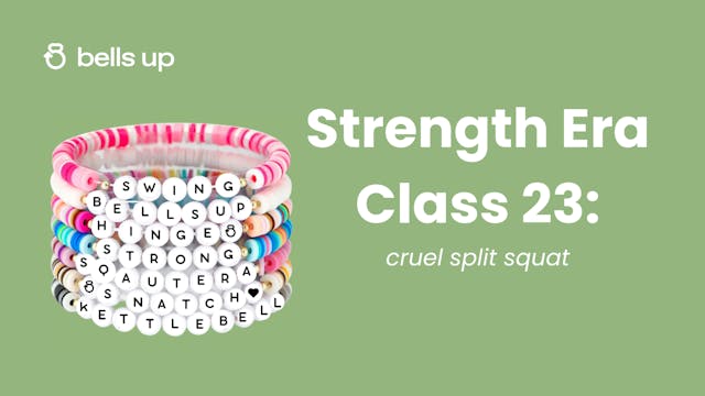 Strength Era, Class 23: Cruel Split S...