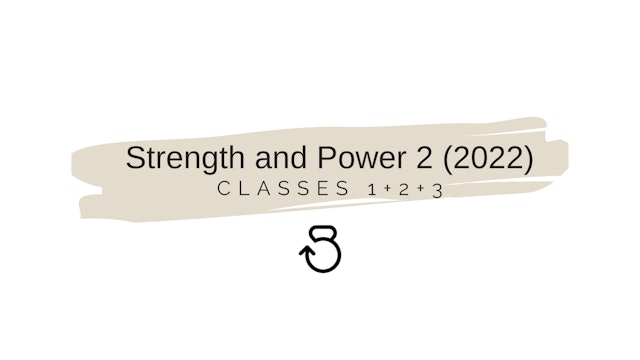 Strength and Power 2 (2022) Classes 1+2+3