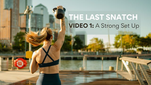 Video 1, The Last Snatch: A Strong Set Up 