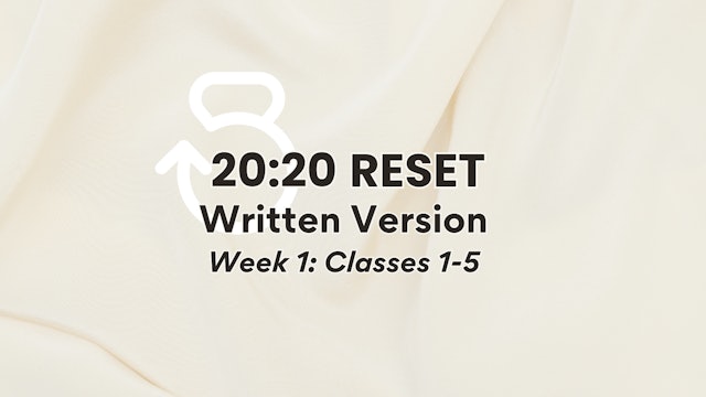 20:20 Reset: Written Program Week 1 (Classes 1-5)