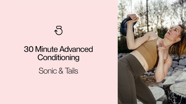 30 Minute Advanced Conditioning (RPE 7-8): Sonic & Tails 