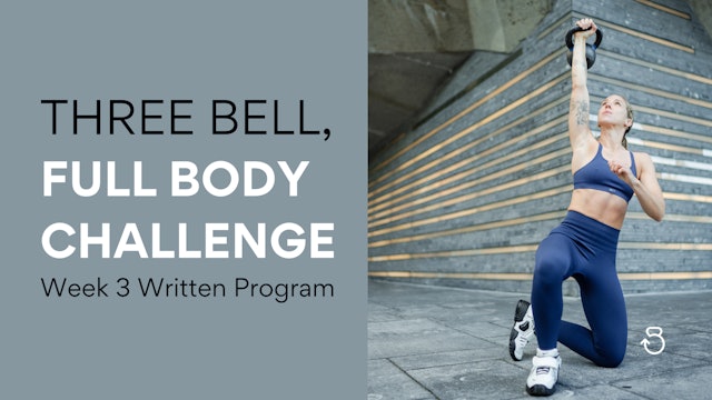 Three Bell, Full Body Challenge (2022): Week 3 Written Program