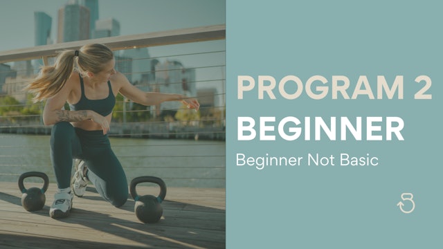 BEGINNER PROGRAM 2: Beginner Not Basic