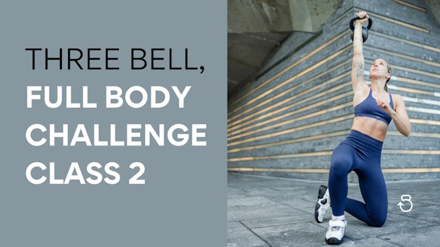 Three Bell, Full Body Challenge: Class 2