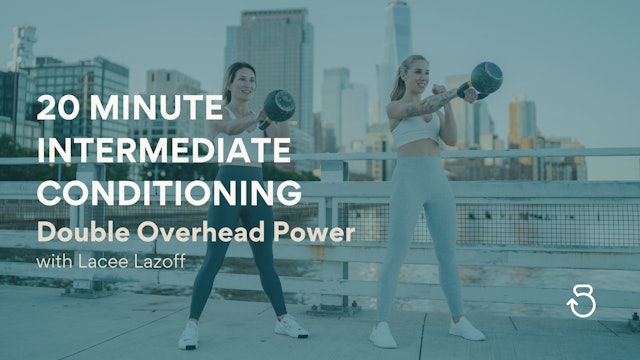 20 Minute Intermediate Conditioning (RPE 8): Double Bell Overhead Power