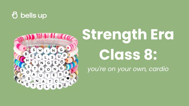 Strength Era, Class 8: You're On Your...