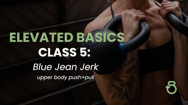Elevated Basics, Class 5: Blue Jean J...