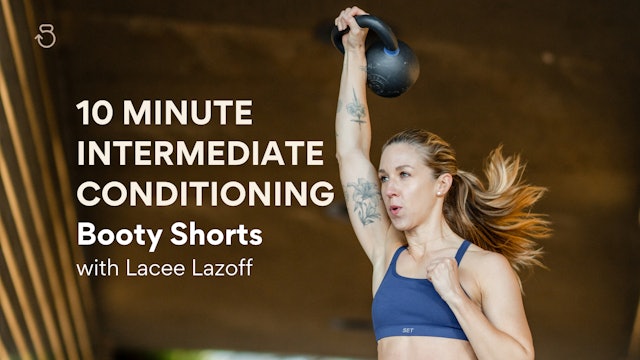 10 Minute Intermediate Conditioning (RPE 8): Booty Shorts