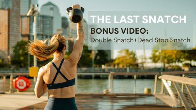 BONUS Video, The Last Snatch: Double+Dead Stop Snatches