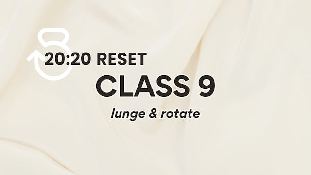 20:20 Reset, Class 9: Lunge & Rotate