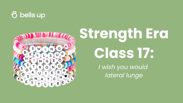 Strength Era, Class 17: I Wish You Wo...