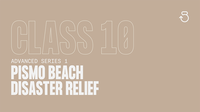 Advanced Series 1 (2022), Class 10: Pismo Beach Disaster Relief 