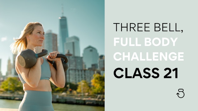 Three Bell, Full Body Challenge: Class 21