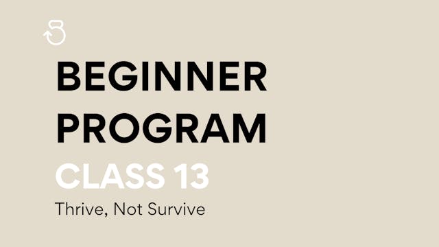 Class 13, Beginner Program: Thrive, N...