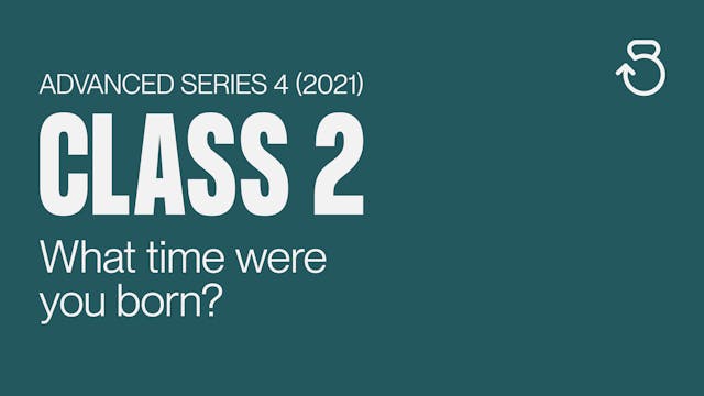 Advanced Series 4 (2021), Class 2: Wh...