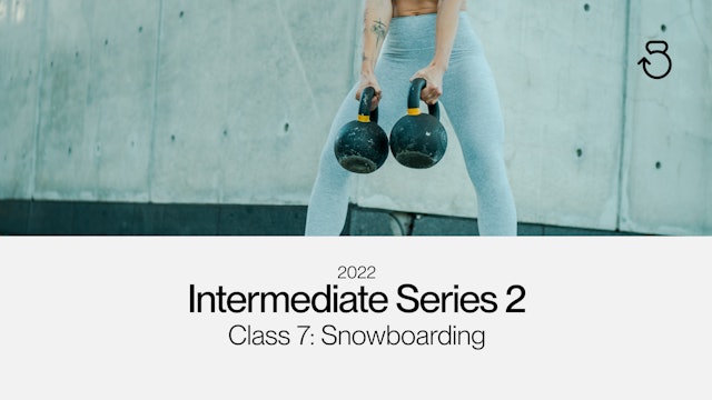 Intermediate Series 2 (2022), Class 7: Snowboarding