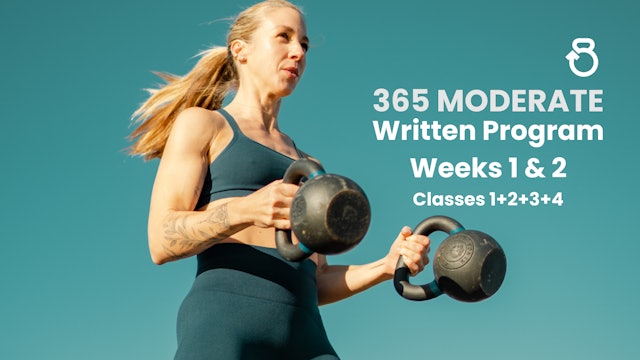 365 Moderate: Weeks 1+2 (Classes 1+2+3+4)