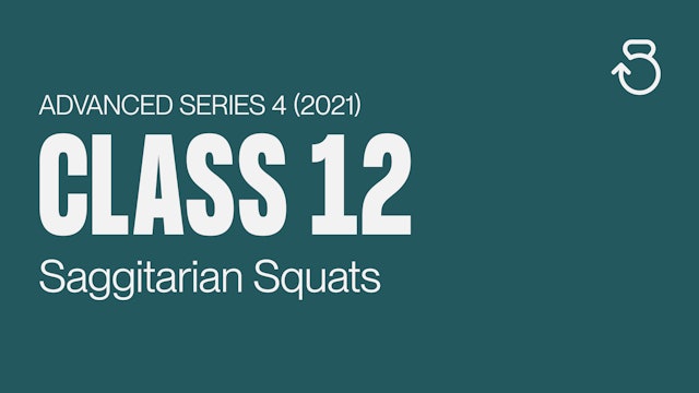 Advanced Series 4 (2021), Class 12: Saggitarian Squats
