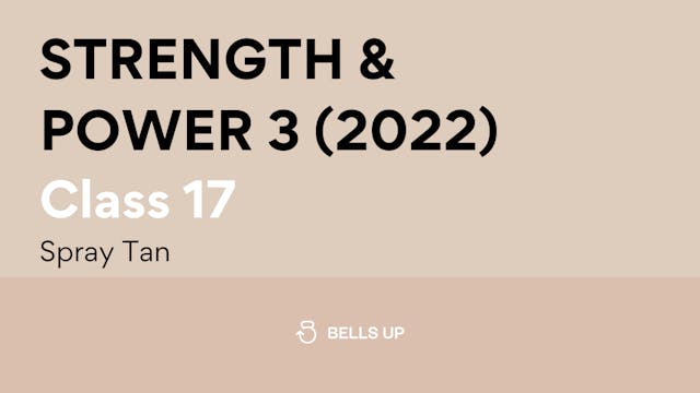 Class 17, Strength and Power 3 (2022)...