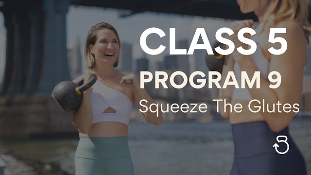 Class 5, PROGRAM 9, Hand on Bells: Squeeze the Glutes