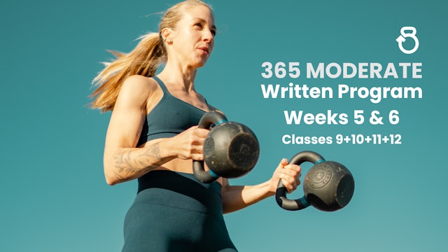 365 Moderate: Weeks 5+6 (Classes 9+10+11+12)