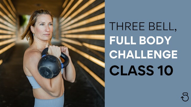 Three Bell, Full Body Challenge: Class 10